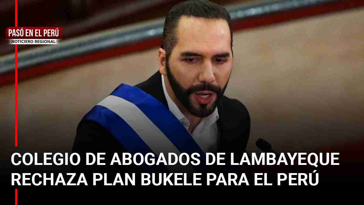 Pasó en el Perú | Colegio de Abogados de Lambayeque rechaza