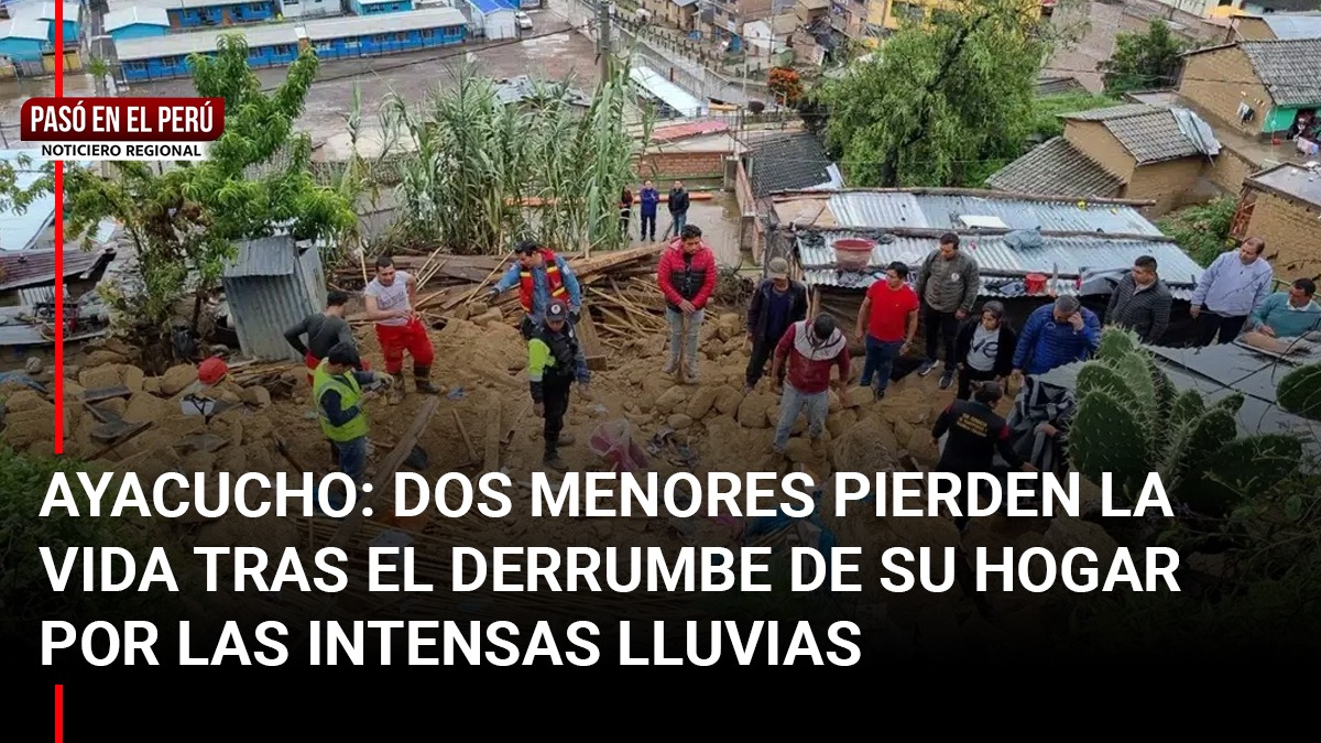 Pasó en el Perú | Ayacucho: Dos menores pierden la vida tras el derrumbe de su hogar por las intensas lluvias